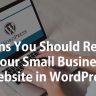 7 Reasons You Should Redesign Your Small Business Website in WordPress