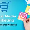 Why Social Media Marketing Is Beneficial for eCommerce Websites?
