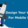 7 Ways To Design Your Website For Mobile Speed