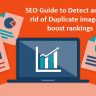 SEO Guide to Detect and Get rid of Duplicate Images to Boost Rankings
