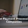 35+ Best Payment Processing Companies in The World for 2021