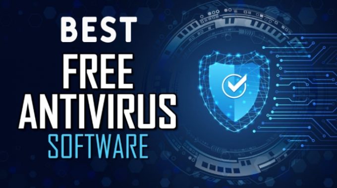 Best Free Antivirus Software You Can Use Right Now in 2022