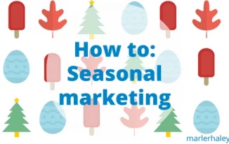 How To Use Content & SEO To Support The Seasonal Marketing