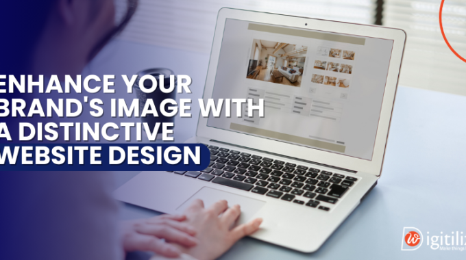 Enhance Your Brand’s Image with a Distinctive Website Design