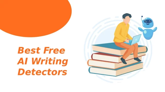 6 Best Free AI Writing Detectors to Evaluate the Quality of Your Content