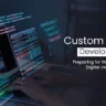 Custom Website Development: Preparing for the Next Wave of Digital Innovation